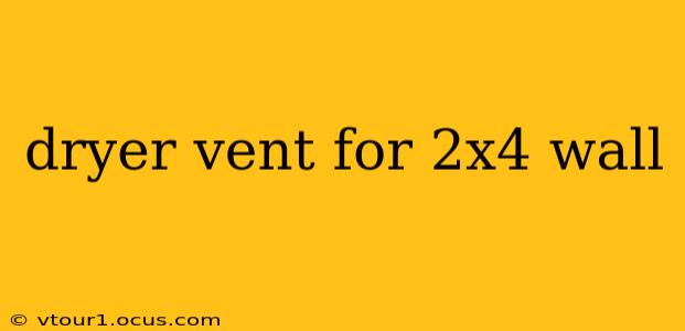 dryer vent for 2x4 wall