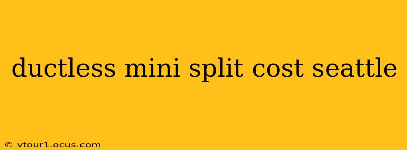 ductless mini split cost seattle
