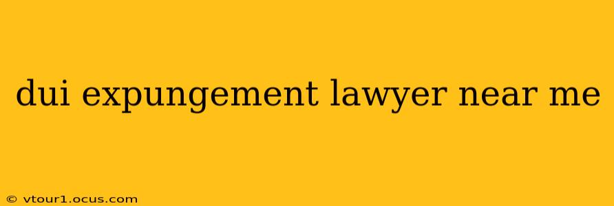 dui expungement lawyer near me
