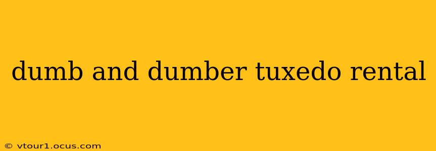 dumb and dumber tuxedo rental