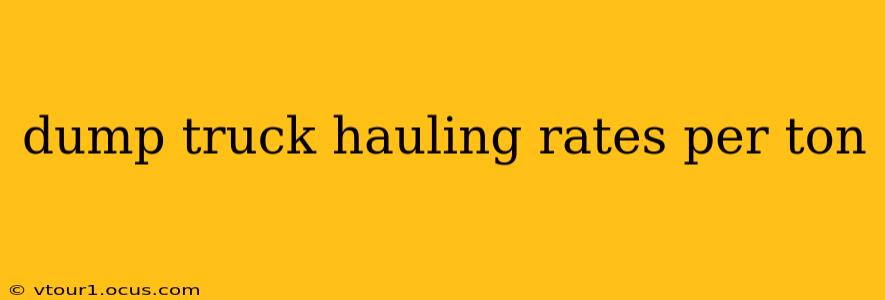 dump truck hauling rates per ton