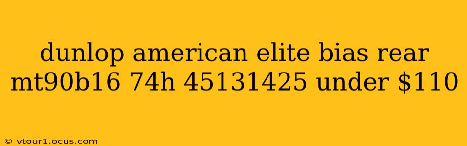 dunlop american elite bias rear mt90b16 74h 45131425 under $110