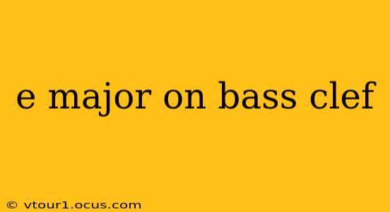 e major on bass clef