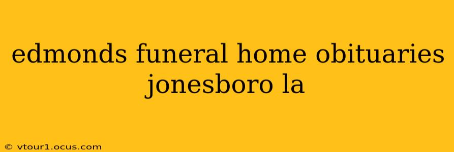 edmonds funeral home obituaries jonesboro la