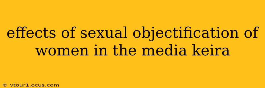 effects of sexual objectification of women in the media keira