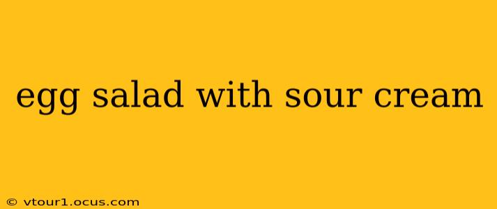 egg salad with sour cream