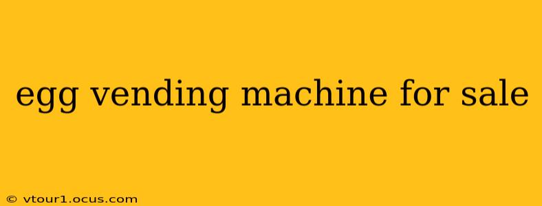egg vending machine for sale