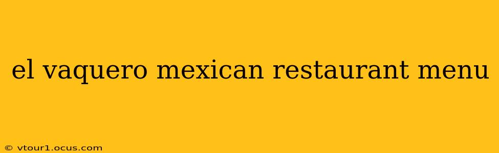 el vaquero mexican restaurant menu