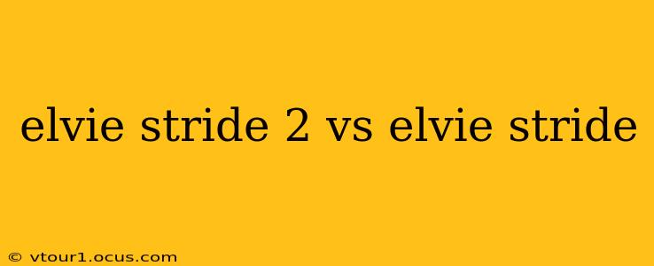 elvie stride 2 vs elvie stride