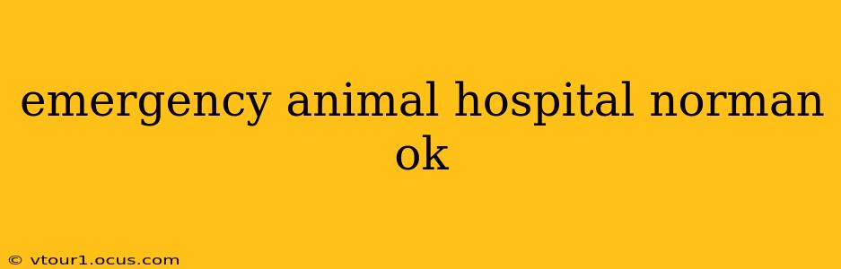 emergency animal hospital norman ok