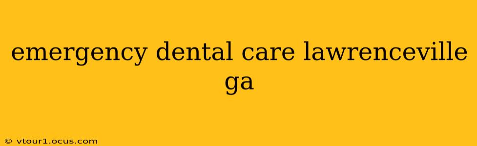 emergency dental care lawrenceville ga