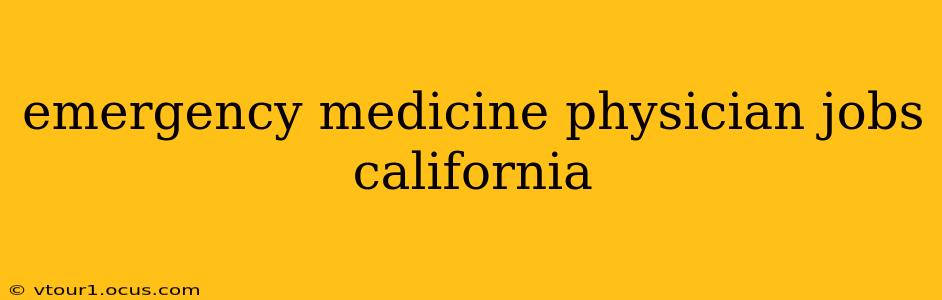 emergency medicine physician jobs california