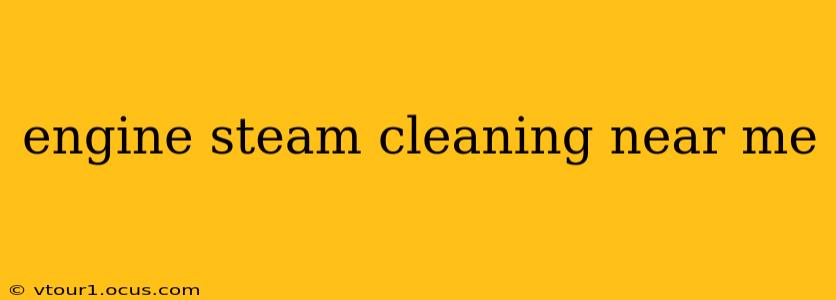 engine steam cleaning near me