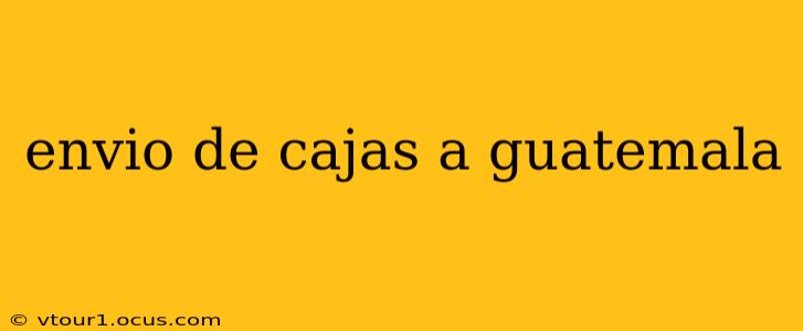 envio de cajas a guatemala