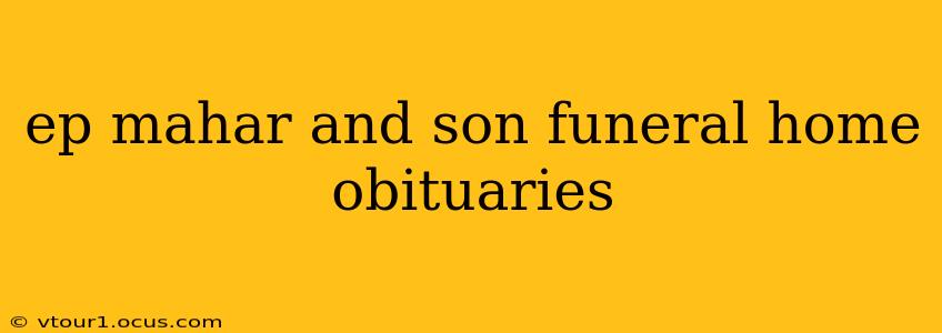 ep mahar and son funeral home obituaries