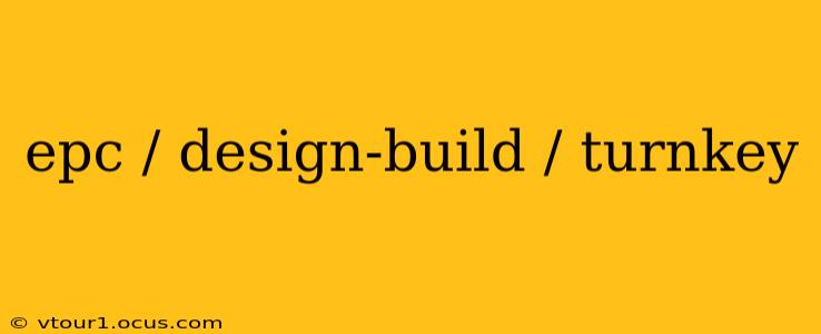 epc / design-build / turnkey
