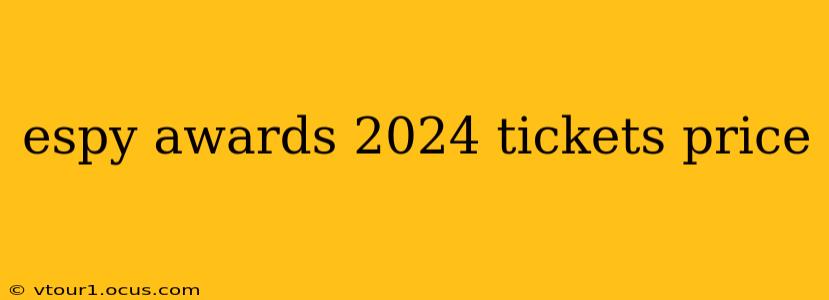 espy awards 2024 tickets price