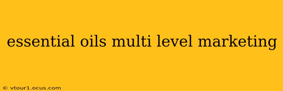 essential oils multi level marketing
