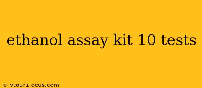ethanol assay kit 10 tests