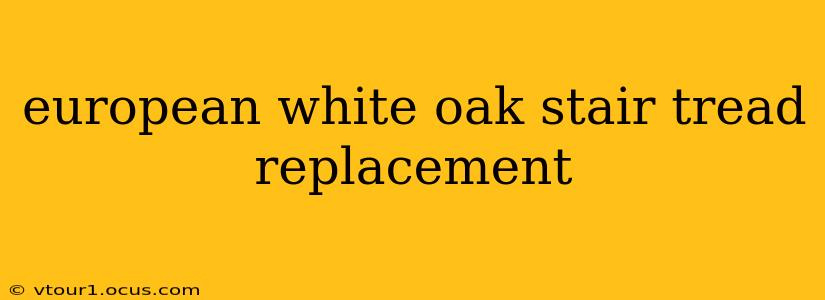 european white oak stair tread replacement