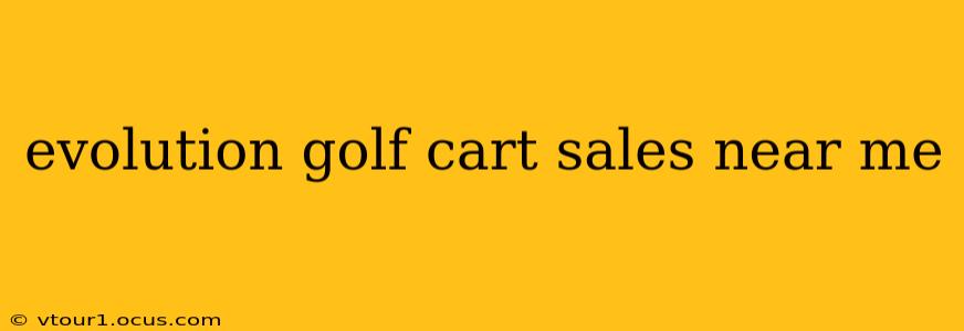 evolution golf cart sales near me