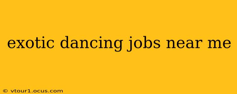exotic dancing jobs near me