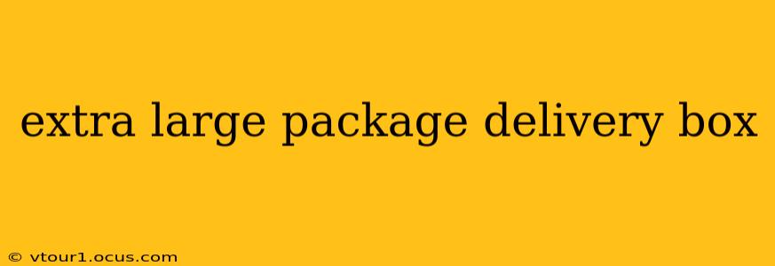 extra large package delivery box