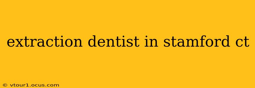 extraction dentist in stamford ct