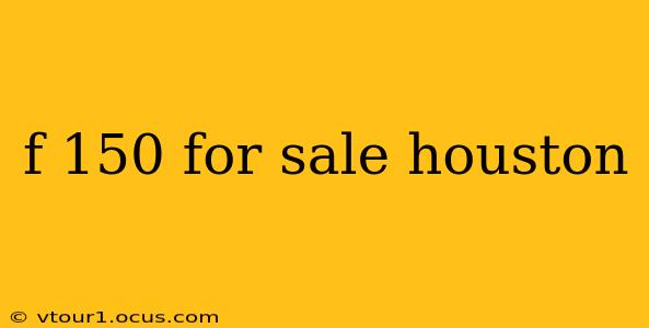 f 150 for sale houston