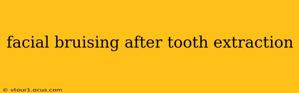 facial bruising after tooth extraction
