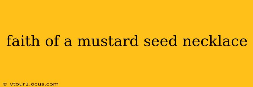 faith of a mustard seed necklace