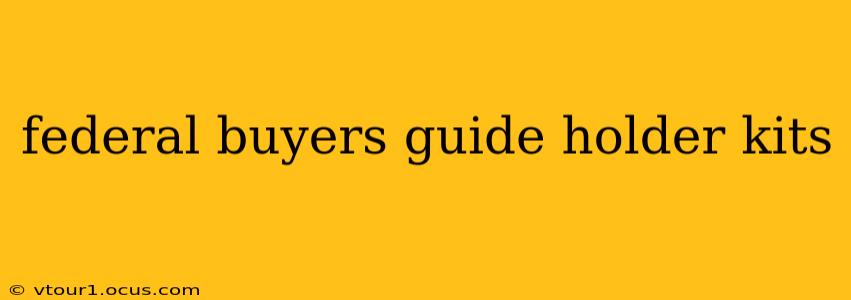 federal buyers guide holder kits