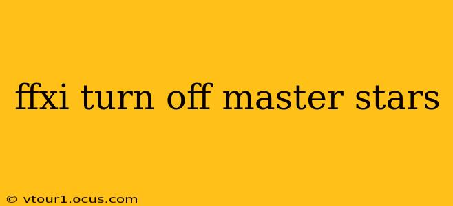 ffxi turn off master stars