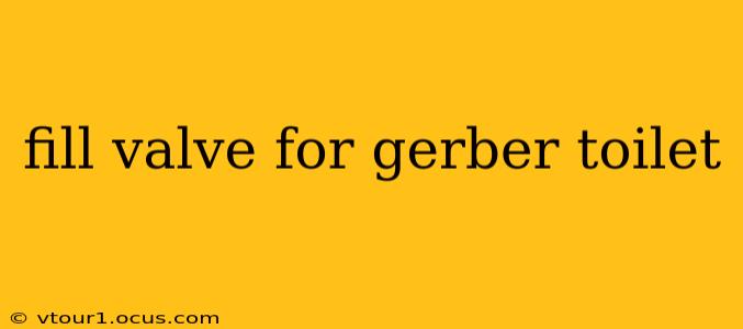 fill valve for gerber toilet