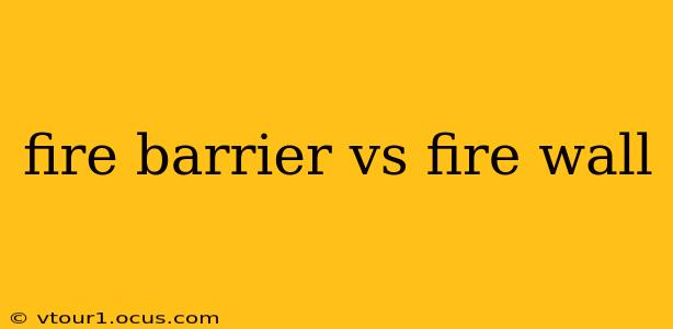 fire barrier vs fire wall
