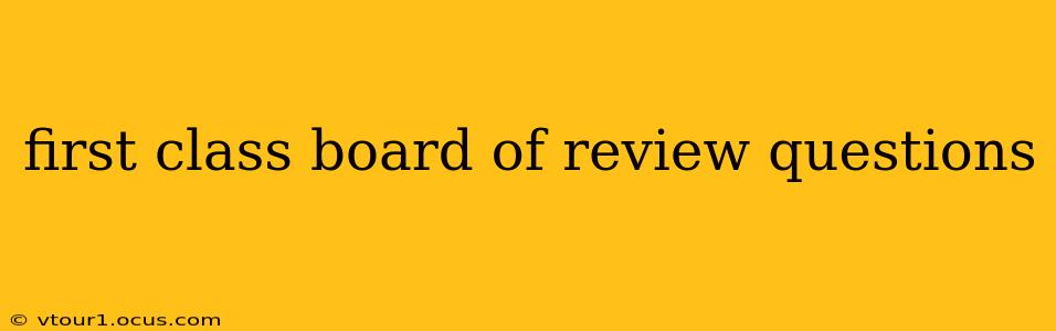 first class board of review questions