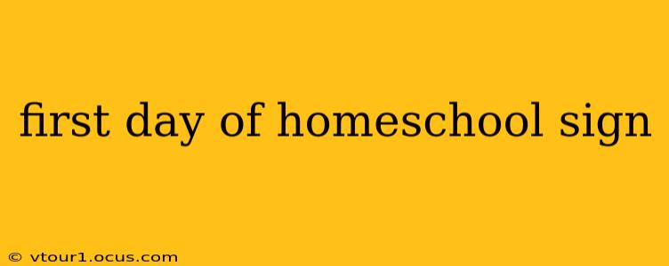 first day of homeschool sign
