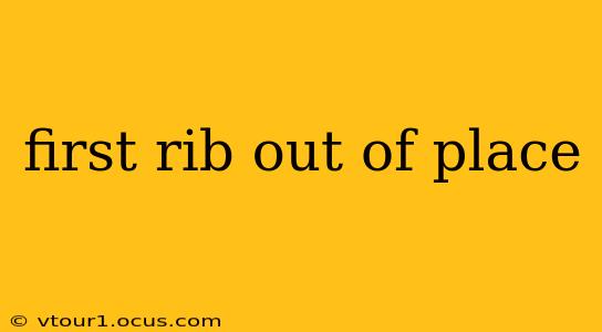 first rib out of place