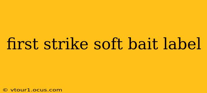 first strike soft bait label