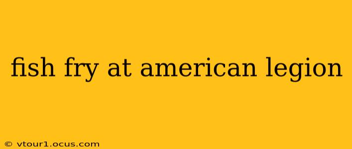 fish fry at american legion
