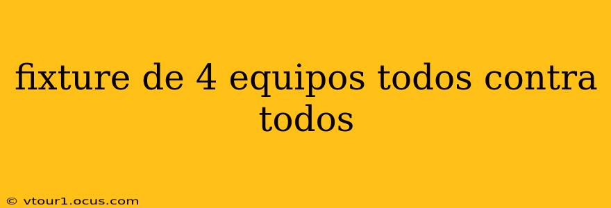 fixture de 4 equipos todos contra todos