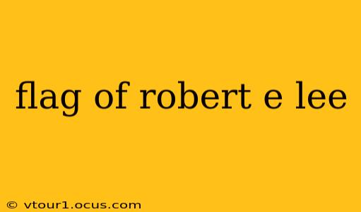flag of robert e lee