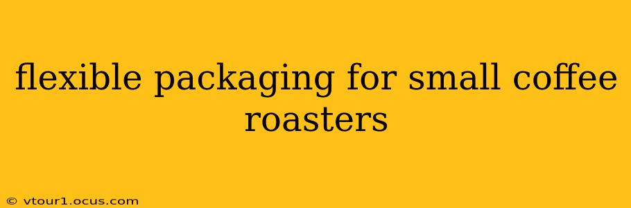 flexible packaging for small coffee roasters