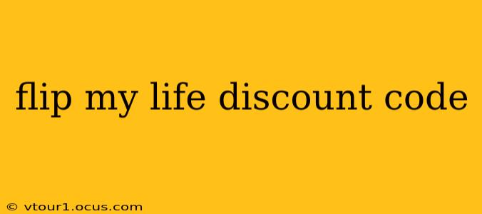flip my life discount code