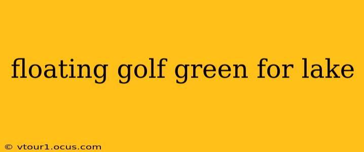 floating golf green for lake
