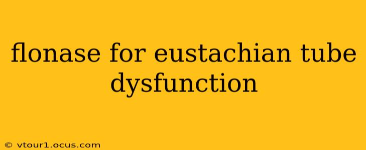 flonase for eustachian tube dysfunction
