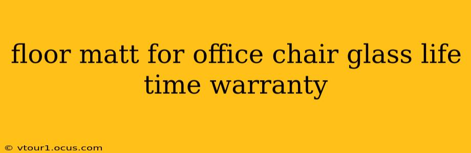 floor matt for office chair glass life time warranty
