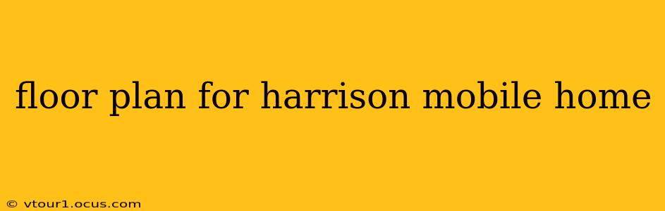 floor plan for harrison mobile home