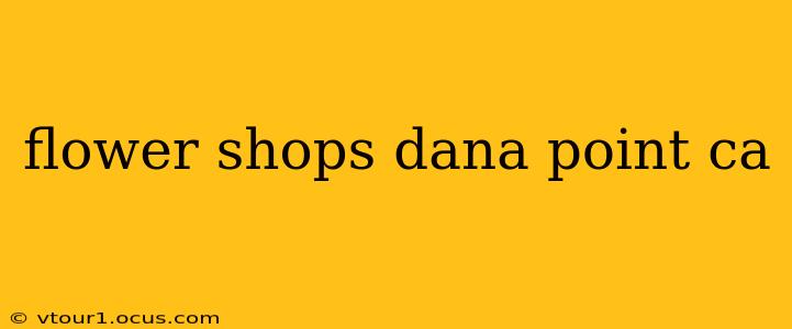 flower shops dana point ca