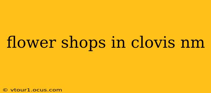 flower shops in clovis nm